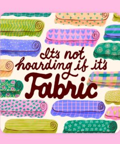 Hoarding Fabric Sticker, Sewing Quilting Maker Sticker