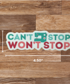 Can't Stop Won't Stop Sewing Machine Sticker - 4 Pack