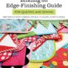 Ultimate Binding and Edge Finishing Guide -Quilting & Sewing